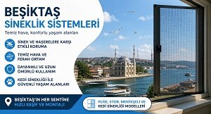 Beşiktaş Sineklik Sistemleri ve Modelleri
